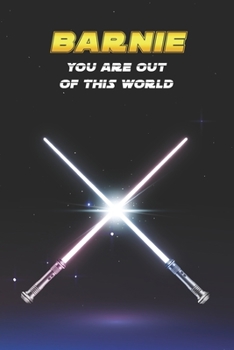 Barnie You Are Out Of This World: Unique Personalised Full Lined Sci-Fi Journal Diary Notebook Gift For A Boy Called Barnie - 100 Pages - Perfect for ... Journal For Home, School College Or Work.