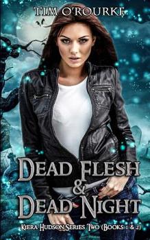 Dead Flesh & Dead Night - Book  of the Kiera Hudson Series Two