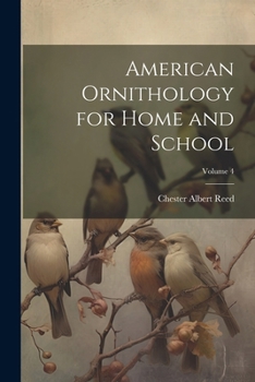 Paperback American Ornithology for Home and School; Volume 4 Book