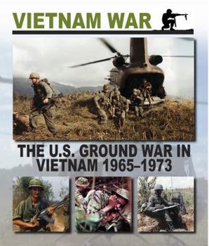 The U.S. Ground War in Vietnam 1965 1973 - Book  of the Vietnam War