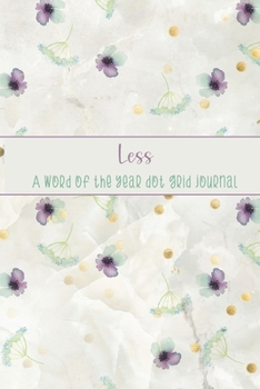 Paperback Less: A Word of the Year Dot Grid Journal-Watercolor Floral Design Book