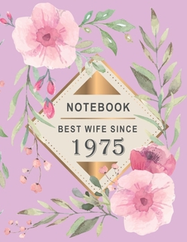 Notebook - Best Wife Since 1975: 44th Wedding Anniversary Gift for Her - Forty-Four year Wedding Anniversary Gift for Wife Couple Married in 1975 ( 8.5 x 11 inches - 108 Pages )