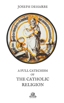 Paperback A full Catechism of the Catholic Religion Book
