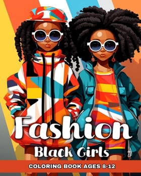 Paperback Fashion Coloring Book for Black Girls Ages 8-12: Fun Fashion Ideas, and Trendy Designs to Color for Black Kids Book