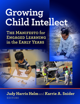 Hardcover Growing Child Intellect: The Manifesto for Engaged Learning in the Early Years Book