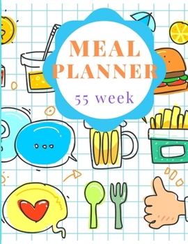 MEAL PLANNER: Plan your diet/Perfect Gift / Notebook / JournalTrack And Plan Your Meals Weekly (55 Week Food Planner / Diary / Log / Journal / Calendar)