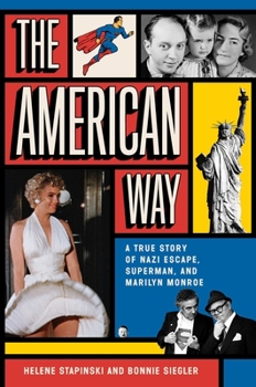 Hardcover The American Way: A True Story of Nazi Escape, Superman, and Marilyn Monroe Book