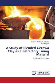 Paperback A Study of Blended Gezawa Clay as a Refractory Lining Material Book