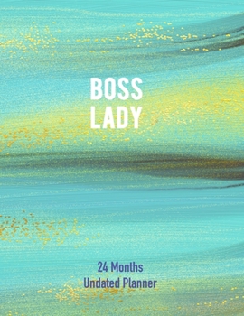 Paperback Boss Lady 24 Months Undated Planner: Notebook Undated Planner Gift for Girls and Women Book