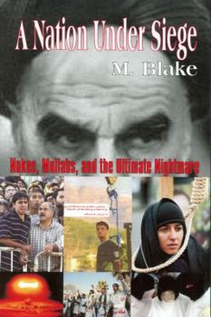 Paperback A Nation Under Siege: Nukes, Mullahs, and the Ultimate Nightmare Book