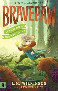 Paperback Bravepaw and the Clawstone of Rotwood Mire: Bravepaw 2 (BRAVEPAW) Book