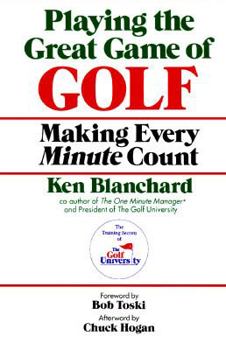 Playing the Great Game of Golf: Making Every Minute Count