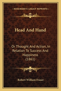 Head and Hand or Thought and Action in Relation to Success and Happiness