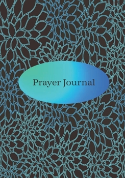 Paperback Prayer Journal: Personal Daily Weekly Monthly 6 Month Prayer Journal, 7 x 10, Write, Study and Pray, Scriptures and Verses, Christian Book