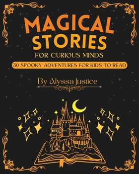 Paperback Magical Stories for Curious Minds: 30 Spooky Adventures for Kids to Read Book