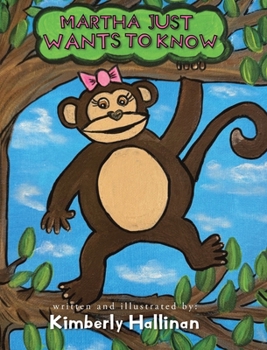 Hardcover Martha Just Wants To Know Book