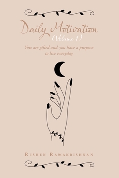 Paperback Daily Motivation (Volume 1): You Are Gifted and You Have a Purpose to Live Everyday Book