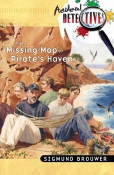 The Missing Map of Pirate's Haven (Accidental Detectives) - Book #5 of the Accidental Detectives