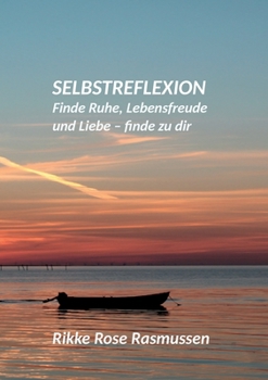 Paperback Selbstreflexion: Finde Ruhe, Lebensfreude und Liebe - finde zu dir [German] Book