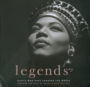 Hardcover Legends 2: Women Who Changed the World Through the Eyes of Great Women Writers Book