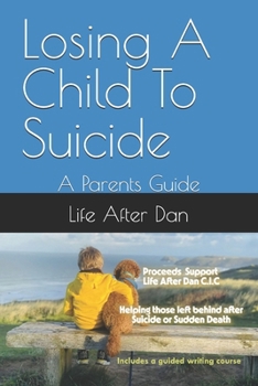Paperback Losing A Child To Suicide: A Parents Guide Book