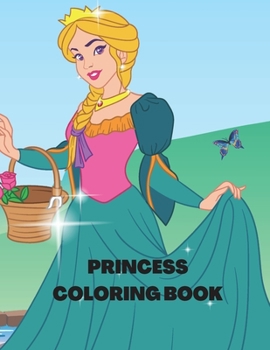 Princess Coloring Book: Great Gift for Kids Ages 4-8
