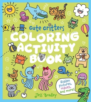 Paperback Cute Critters Coloring Activity Book: Hidden Pictures, Mazes and More! Book