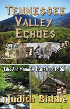 Paperback Tennessee Valley Echoes: Tales and Memories That Refuse to Die Book