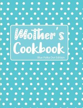 Paperback Mother's Cookbook Blue Polka Dot Edition Book