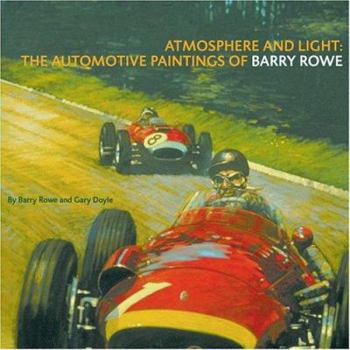 Hardcover Atmosphere and Light: The Automotive Paintings of Barry Rowe Book