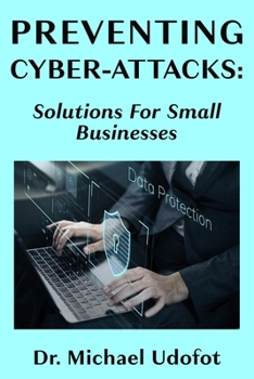 Paperback Preventing Cyber-Attacks: Solutions for Small Businesses Book