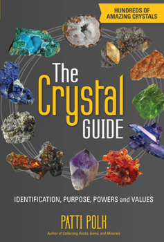 Paperback The Crystal Guide: Identification, Purpose, Powers and Values Book