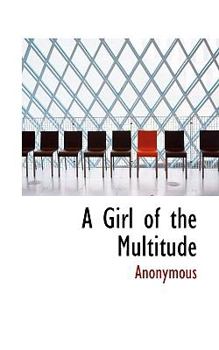 Paperback A Girl of the Multitude Book