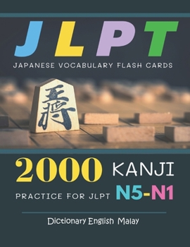 Paperback 2000 Kanji Japanese Vocabulary Flash Cards Practice for JLPT N5-N1 Dictionary English Malay: Japanese books for learning full vocab flashcards. Comple Book