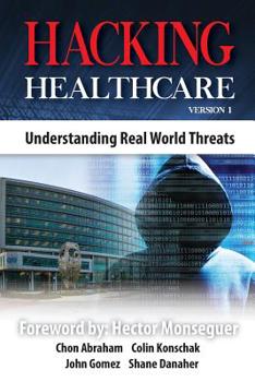 Paperback Hacking Healthcare: Understanding Real World Threats Book