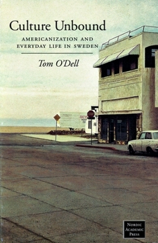 Paperback Culture Unbound: Americanization & Everyday Life in Sweden Book