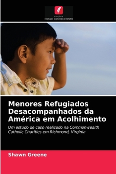 Paperback Menores Refugiados Desacompanhados da América em Acolhimento [Portuguese] Book