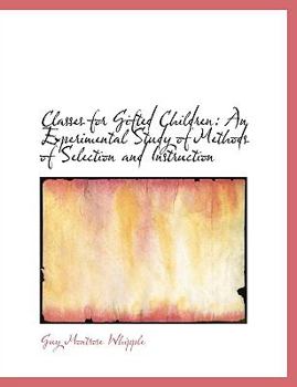 Paperback Classes for Gifted Children: An Experimental Study of Methods of Selection and Instruction (Large Print Edition) [Large Print] Book