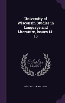 Hardcover University of Wisconsin Studies in Language and Literature, Issues 14-15 Book