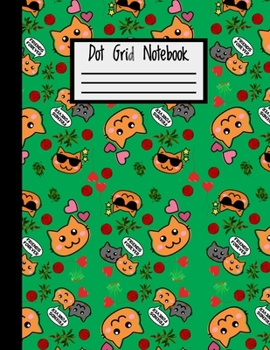 Dot Grid Notebook: Large 8.5 x 11 Size | 100 Dotted Pages | Fun Cute Cat Cover Dot Grid Journal