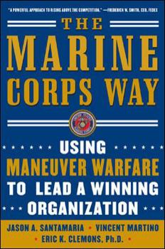 Hardcover The Marine Corps Way: Using Maneuver Warfare to Lead a Winning Organization Book