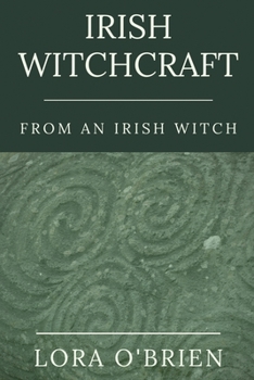 Paperback Irish Witchcraft from an Irish Witch: True to the Heart Book