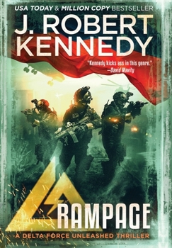 Rampage - Book #7 of the Delta Force Unleashed