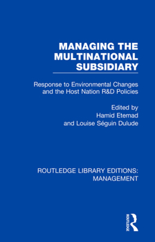 Paperback Managing the Multinational Subsidiary: Response to Environmental Changes and the Host Nation R&d Policies Book