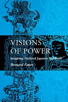 Hardcover Visions of Power: Imagining Medieval Japanese Buddhism Book