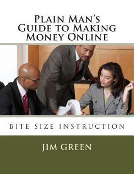 Paperback Plain Man's Guide to Making Money Online Book