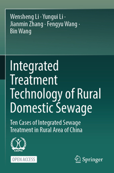 Paperback Integrated Treatment Technology of Rural Domestic Sewage: Ten Cases of Integrated Sewage Treatment in Rural Area of China Book