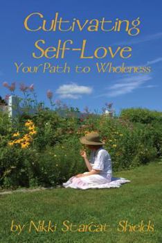 Paperback Cultivating Self-Love: Your Path to Wholeness Book