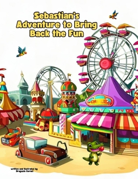 Paperback Sebastian's Adventure to Bring Back the Fun Book