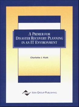 Hardcover A Primer for Disaster Recovery Planning in an IT Environment Book